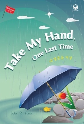 Take My Hand :  One Last Time / penerjemah : Ida R Yuda