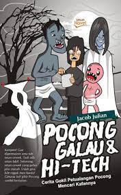 Pocong Galau & Hi-Tech :  Cerita gokil petualangan pocong mencari kafannya / Penulis Jacob Julian