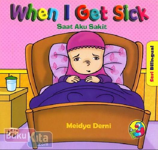 When I Get Sick :  Saat Aku Sakit / Meidya Derni