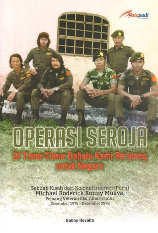 Operasi seroja : Di timor-timur dahulu kami berjuang untuk negara