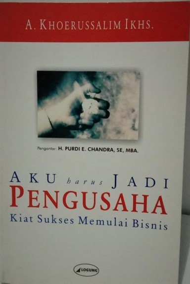 Kiat sukses memulai bisnis : Aku harus jadi pengusaha