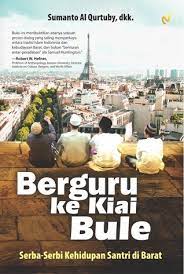 Berguru Ke Kiai Bule : Serba-serbi Kehidupan Santri di Barat