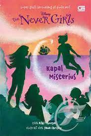 The never girls : kapal misterius / Kiki Thorper ; Alih Bahasa : Debbie Daisy Natalia ; Editor : Yuniar Budiarti