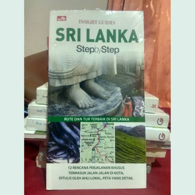 Insight Guides :  Sri Lanka : step by step / Royston Ellis ; editor, Carine Tracanelli, Tom Stainer ; translator, Yuniasari SD