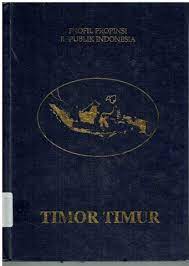 Buku Profil Propinsi Republik Indonesia : Timor Timur / Yayasan Bhakti Wawasan Nusantara