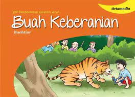 Seri Pembentukan Karakter Anak : Buah Keberanian