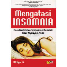 Mengatasi insomnia : cara mudah mendapatkan kembali tidur nyenyak anda
