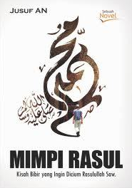 Mimpi Rasul : Kisah Bibir yang Ingin Dicium Rasul SAW