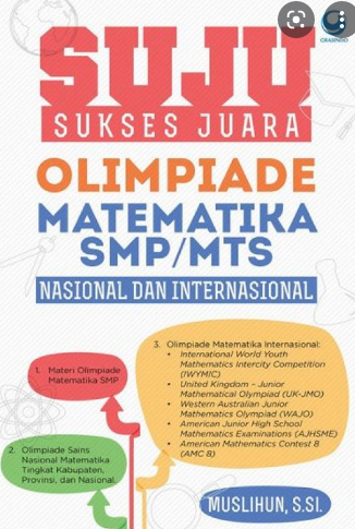 Sukses juara Olimpiade Matematika SMP Nasional dan Internasional / Muslihun ; Editor, Eko Setiawan