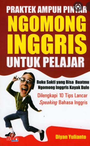 Praktek ampuh pintar ngomong Inggris untuk Pelajar