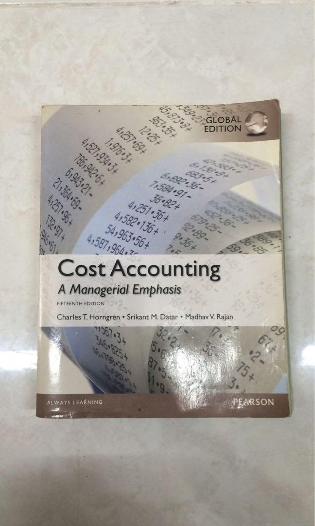 Cost accounting 15th edition :  a managerial emphasis / Charles T Horngren, Srikant M Datar, Madhav V Rajan