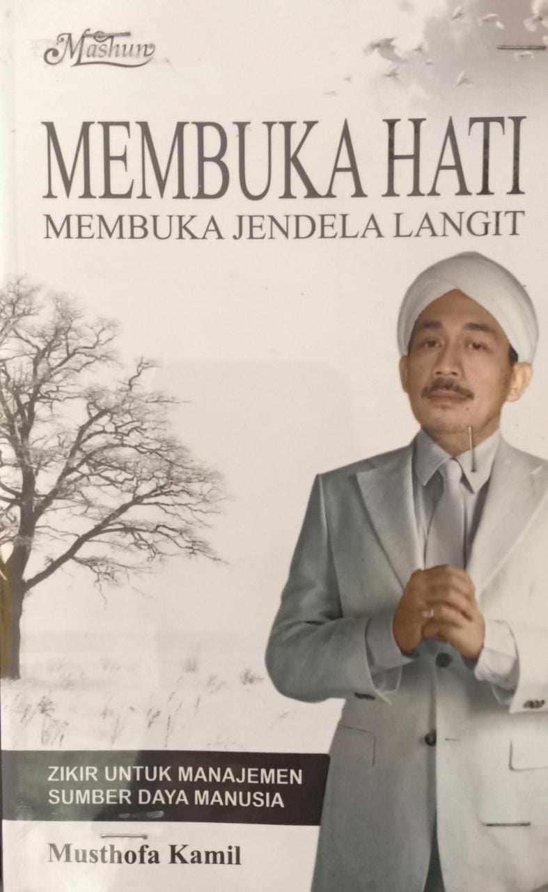 Membuka hati, membuka jendela langit : zikir untuk manajemen sumber daya manusia