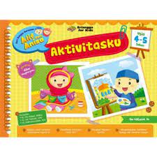 Aktivitasku : Usia 4 - 5 tahun : Seri Belajar Bersama Alif dan Anisa
