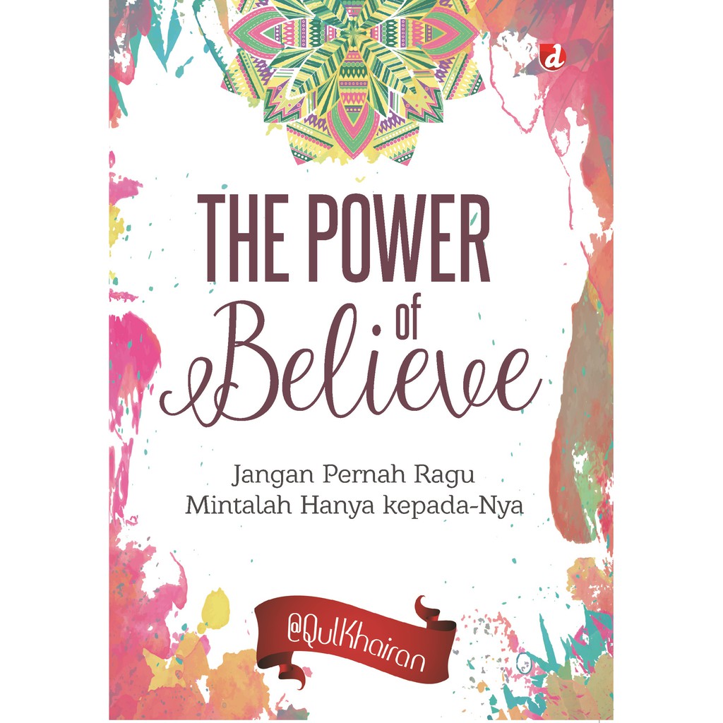 The power of believe / @QulKhairan ; editor, Ayuniverse