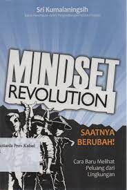 Mindset revolution : saatnya berubah