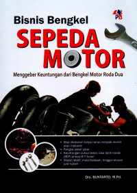 Bisnis bengkel sepeda motor : menggeber keuntungan dari bengkel motor roda dua