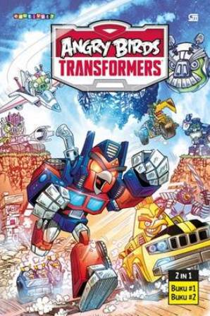 Angry Birds Transformers #1 / John Barber ; gambar : Livio Ramondelli, Marcelo Ferreira ; alih bahasa : Lianita Simamora
