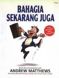 Bahagia Sekarang Juga / Andrew Matthews