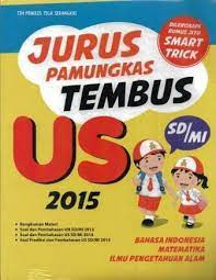 Jurus pamungkas tembus US 2015 untuk SD/MI