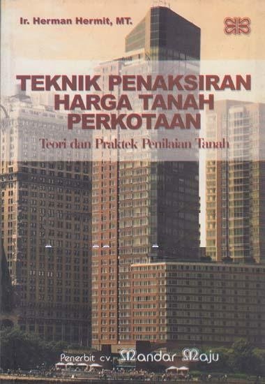 Teknik penaksiran harga tanah perkotaan : Teori dan praktek penilaian tanah