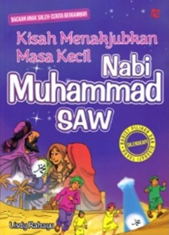 Kisah Menakjubkan Masa Kecil Nabi Muhammad SAW / Lisdy rahayu ; Penyunting, Randi Renggana