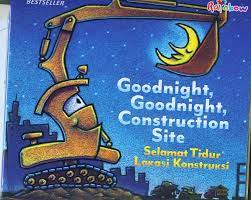 Goodnight,Goodnight,Construction Site :  Selamat Tidur Lokasi Kontruksi / Benedicta Rini