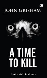 A Time To Kill : Saat Untuk Membunuh