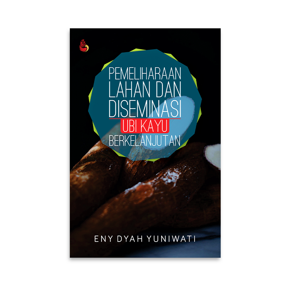 Pemeliharaan lahan dan diseminasi ubi kayu berkelanjutan