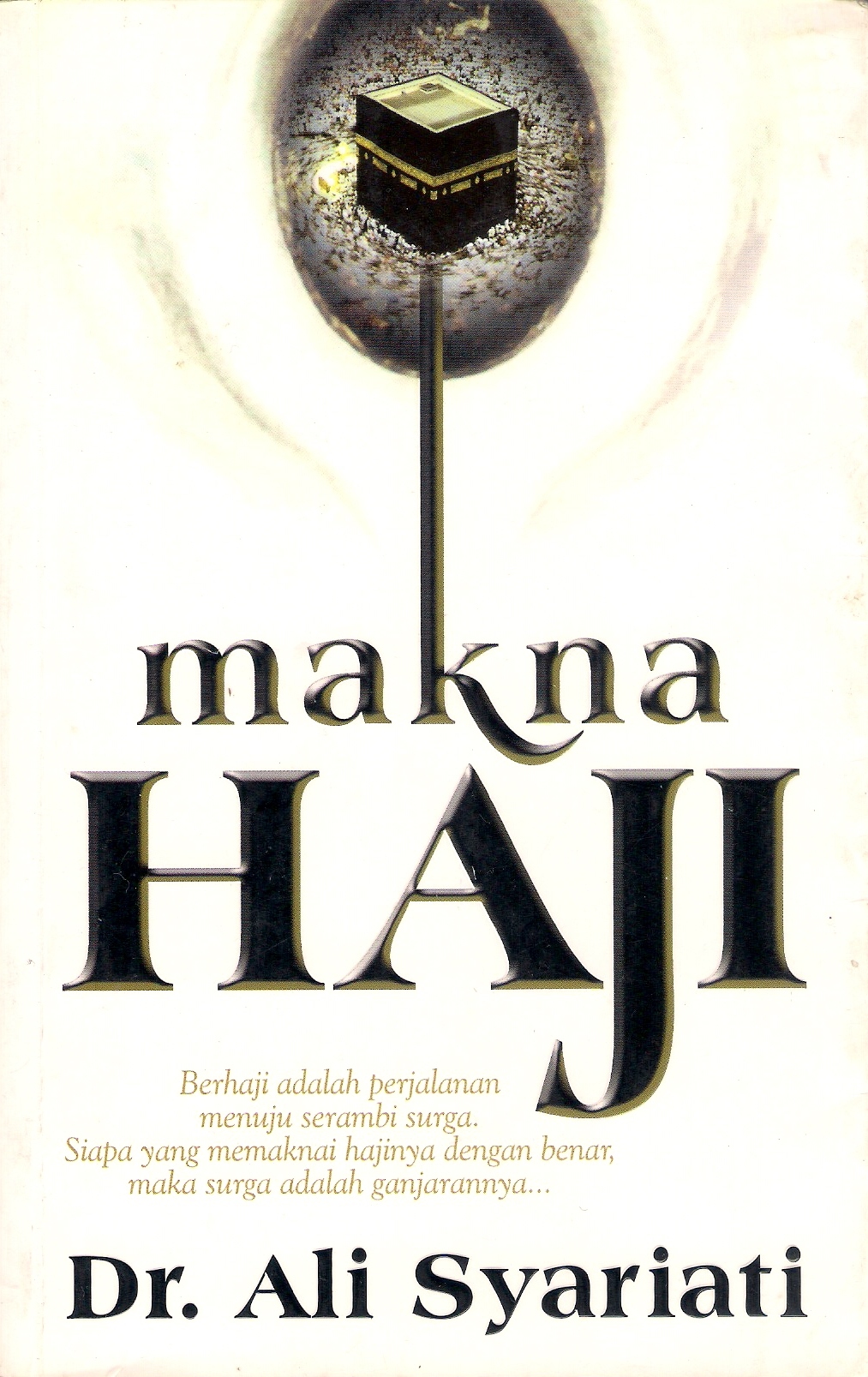 Makna Haji / Penerjemah : Dr. Ali Syariati