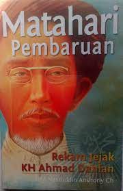 Matahari pembaruan : rekam jejak KH Ahmad Dahlan