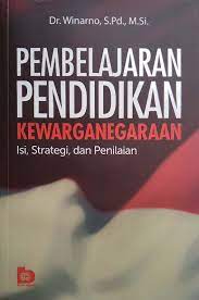 Pembelajaran pendidikan kewarganegaraan : isi, strategi, penilaian