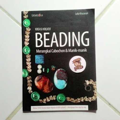 Beading Merangkai Cabochon & Manik-manik / Penulis Laila Khazanah
