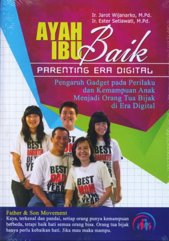 Ayah baik - ibu baik parenting era digital : pengaruh gadget pada perilaku dan kemampuan anak menjadi orang tua bijak di era digital