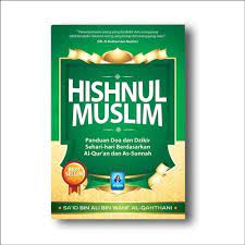 Hishnul muslim : panduan do'a-do'a dan dzikir sehari-hari berdasarkan al qur'an dan as sunnah