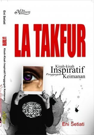 La Takfur : Kisah-kisah inspiratif pengunggah keimanan