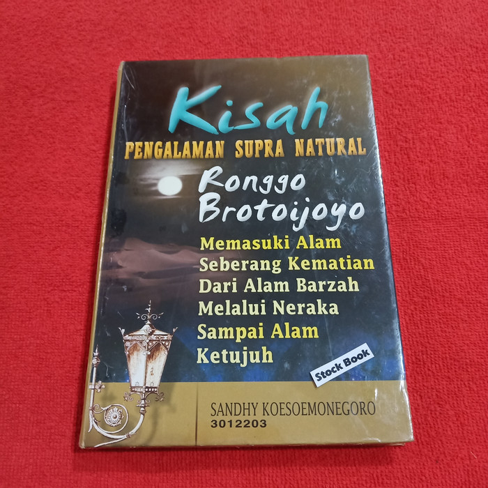Kisah : pengalaman supra natural Ronggo Brotoijoyo memasuki alam seberang kematian dari alam barzah melalui neraka sampai alam ketujuh
