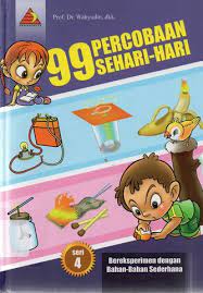 99 percobaan sehari-hari : bereksperimen dengan bahan-bahan sederhana seri 3