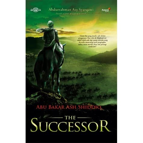 Abu Bakar Ash Shiddiq :  The successor / Abdurrahman asy syarqawi