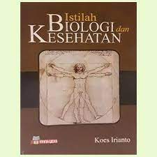 Istilah biologi dan kesehatan / Koes Irianto; editor. Nurlailah