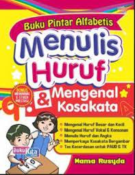 Buku Pintar Alfabetis: Menulis Huruf & Mengenal Kosakata