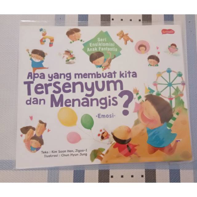 Seri Ensiklomini Anak Fantastis : Emosi : Apa Yang Membuat Kita Tersenyum Dan Menangis ?