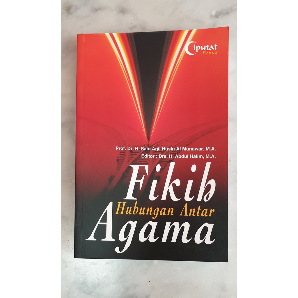Fikih hubungan antar agama Said Agil Husin Al Munawar; ed. Abdul Halim