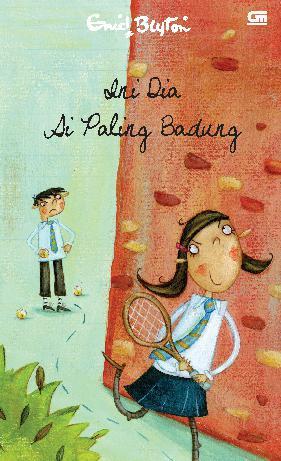 Ini Dia si paling badung / Enid Blyton ; alih bahasa, Djokolelono