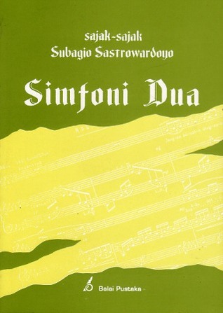 Simfoni Dua : sajak - sajak Subagio Sastrowardoyo