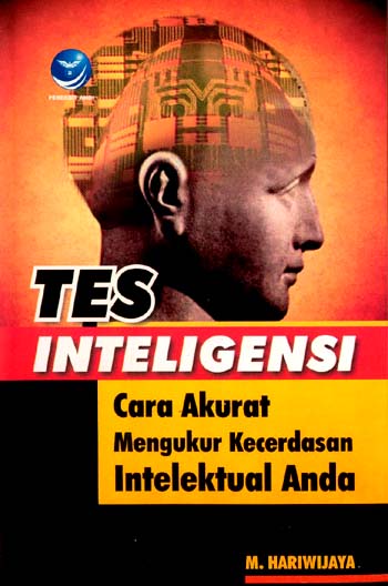 Tes inteligensi : cara akurat mengukur kecerdasan intelektual anda