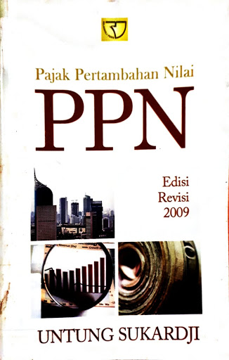 Pajak pertambahan nilai :  Edisi revisi 2009 / Untung Sukardji