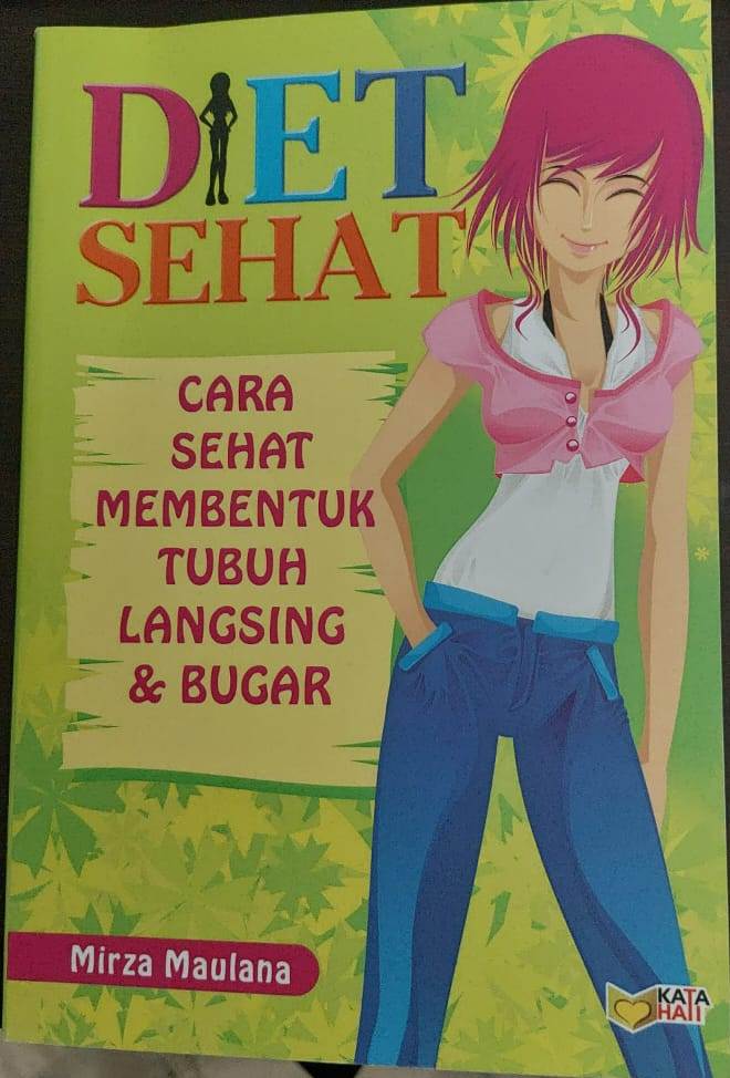 Diet Sehat : Cara Sehat Membentuk Tubuh Langsing & Bugar