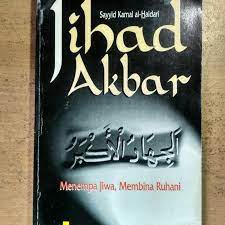 Jihad Akbar : menempa jiwa, membina ruhani