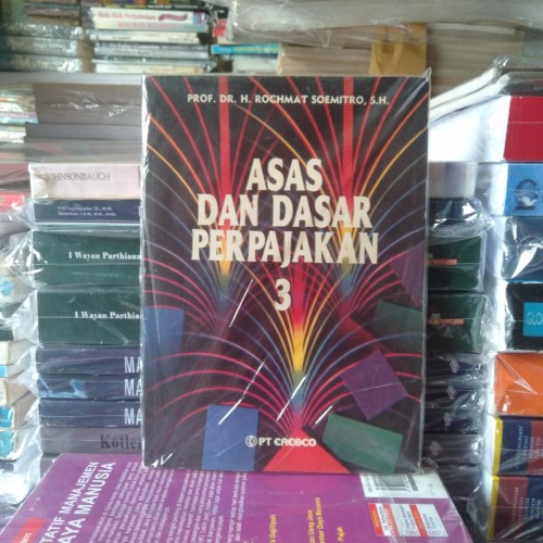 Asas dan dasar perpajakan 3 / Rochmat Soemitro
