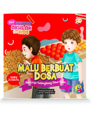 Seri Akhlak For Kids. Malu Berbuat Dosa : Mencicipi Kelengkeng Diam-diam - Bekerja Keras : Pelayan Toko Layangan